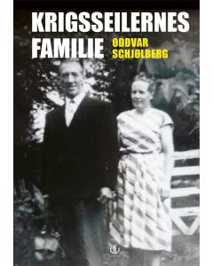 Krigsseilernes familie - Oddvar Schjølberg
