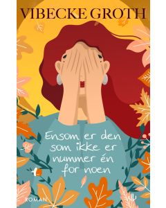 Ensom er den som ikke er nummer én for noen - Vibecke Groth