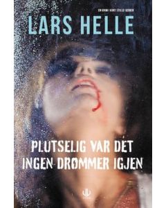 Plutselig var det ingen drømmer igjen - Lars Helle